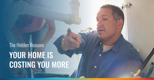 A helpful plumber points under a sink, explaining "The Hidden Reasons YOUR HOME IS COSTING YOU MORE."